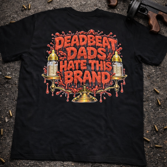 Dead Beat Dads Hate This-Tee